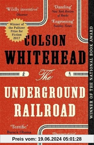 The Underground Railroad: Winner of the Pulitzer Prize for Fiction 2017